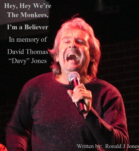 Hey, Hey We’re The Monkees, I’m a Believer