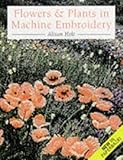 Flowers and Plants in Machine Embroidery by
