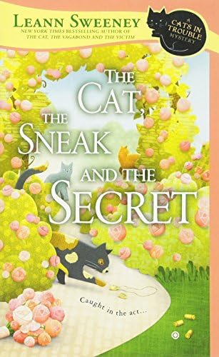 The Cat, the Sneak and the Secret (Cats in Trouble Mystery)