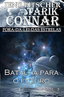 Livro Batalha para o futuro (TARIK CONNAR Fora-da-lei das Estrelas Livro 3)