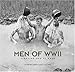 Men of World War II: Fighting Men at Ease by 