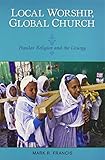 Local Worship, Global Church: Popular Religion and the Liturgy