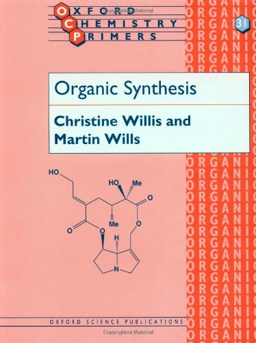 Organic Synthesis Oxford Chemistry Primers Download Pdf By Christine L Willis Martin Wills Kolceraking