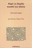 Bago ya lingala mambi ma lokota : Dictionnaire lingala by 