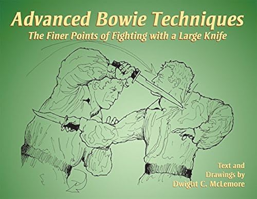Download Advanced Bowie Techniques: The Finer Points of Fighting With a Large Knife PDF