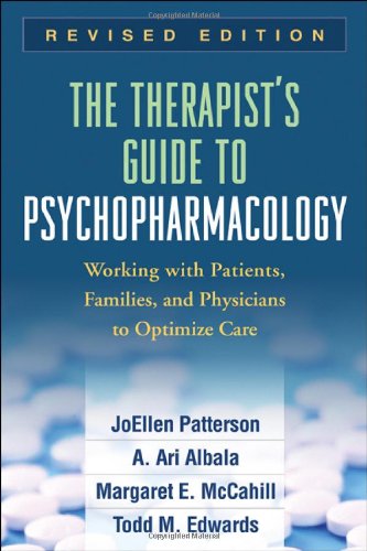 The Therapist's Guide to Psychopharmacology, Revised Edition: Working with Patients, Families, and Physicians to Optimize Care