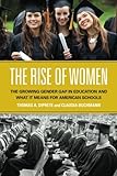 The Rise of Women: The Growing Gender Gap in Education and What it Means for American Schools