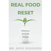 Real Food Reset: Eliminate, Detoxify, Change