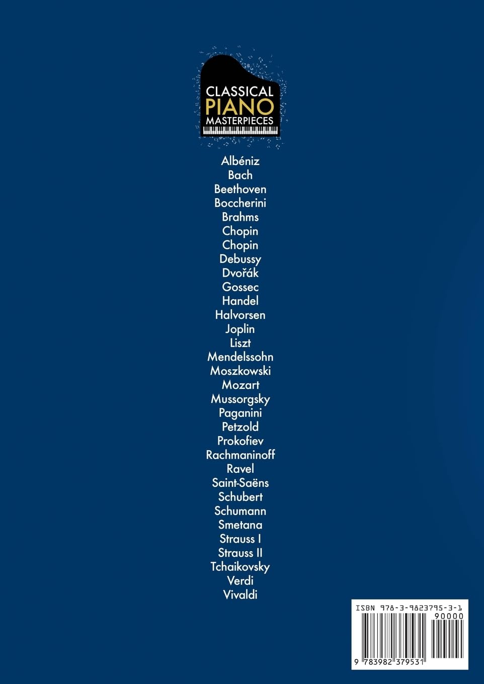 Classical Piano Masterpieces. Piano Sheet Music Book with 65 Pieces of Classical Music for Intermediate Players (+Free Audio) (#1 in Series)