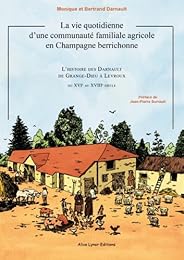 La  vie quotidienne d'une communauté familiale agricole en Champagne berrichonne