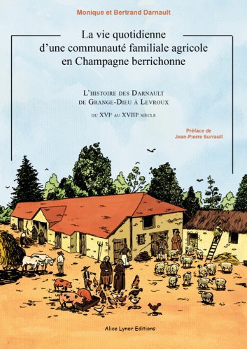 La  vie quotidienne d'une communauté familiale agricole en Champagne berrichonne