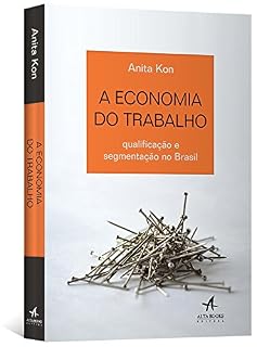 Livro A Economia do Trabalho - qualificação e segmentação no Brasil