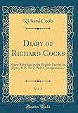 Diary of Richard Cocks, Vol. 2: Cape-Merchant in the English Factory in Japan, 1615-1622; With Corre by 