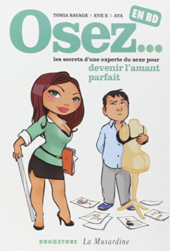 Osez les secrets d'une experte du sexe pour devenir l'amant parfait