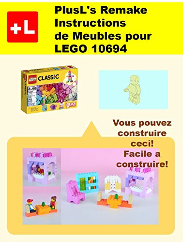 Plusls Remake Instructions De Meubles Pour Lego 10694 Vous - 