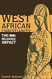 West African Christianity by Lamin Sanneh