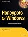 Honeypots for Windows (The Experts Voice) by Roger A. Grimes