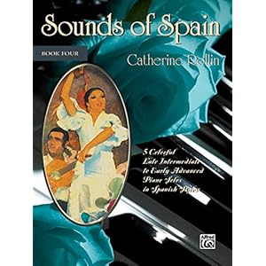 SOUNDS OF SPAIN 4: 5 Colorful Early Advanced Piano Solos in Spanish Styles