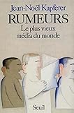 Rumeurs, le plus vieux des médias du monde (French Edition) by 