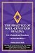 The Practice of Soul-Centered Healing - Vol. I: Protocols and Procedures by Thomas Zinser