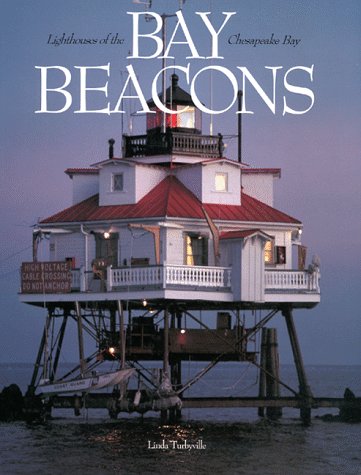 Bay Beacons: Lighthouses of the Chesapeake Bay
