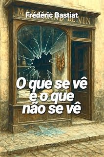 Livro O que se vê e o que não se vê