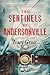 The Sentinels of Andersonville by Tracy Groot