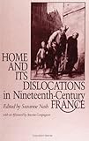 Home and Its Dislocations in Nineteenth-Century France, , 0791415503