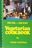 Paperback No Oil - No Fat Vegetarian Cookbook Book