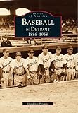 Baseball in Detroit: 1886-1968 (Images of America) by