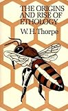 The Origins and Rise of Ethology, Thorpe, W. H., 0275904318