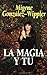 La magia y tú (Spanish Edition)