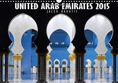 United Arab Emirates 2018 2018: Dubai, Abu Dhabi and UAE Modern Architecture (Calvendo Places)