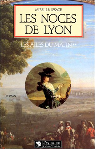 Les ailes du matin [02]: Les noces de Lyon