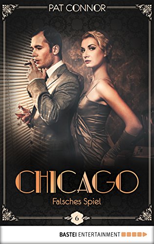 Chicago - Falsches Spiel (Die Krimi-Serie in den Zwanzigern 6) (German Edition)