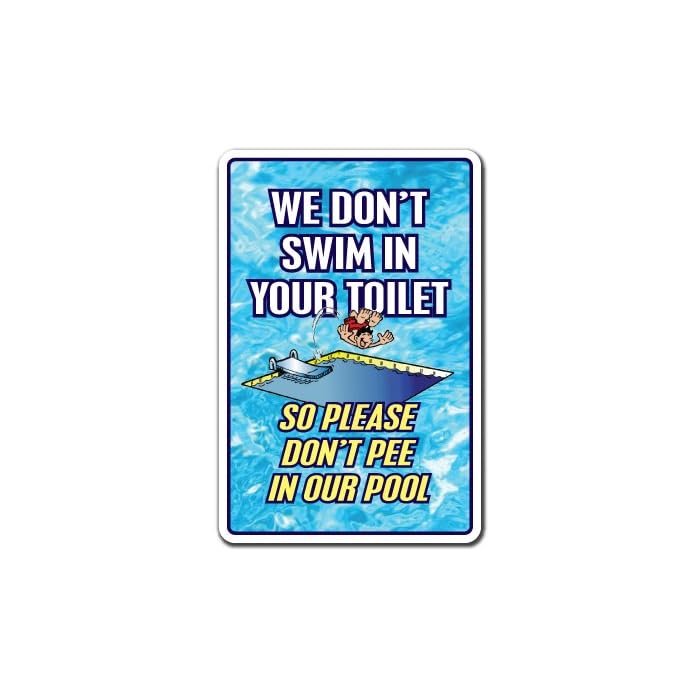Buy WE DON'T SWIM IN TOILET DON'T PEE IN OUR POOL Sign Online at