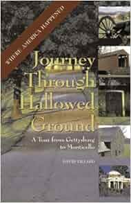 Journey Through Hallowed Ground A Tour From Gettysburg To