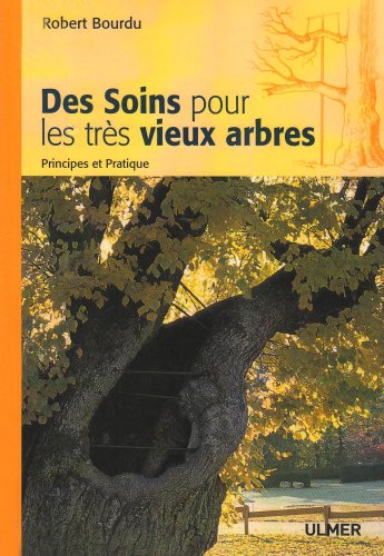 des soins pour les tres vieux arbres by Robert Bourdu
