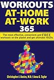 Workouts:At-Home At-Work 365: The Most Effective, Convenient, and FREE Workouts on the Planet and Get Ultimate Results