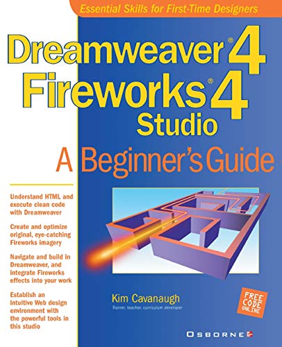Dreamweaver(R) 4 Fireworks(R) 4 Studio: A Beginner's Guide (Beginner's Guides (Osborne)) by Kim Cavanaugh