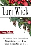 Lori Wick Short Stories, Christmas Special: Christmas for Two, The Christmas Gift by Lori Wick
