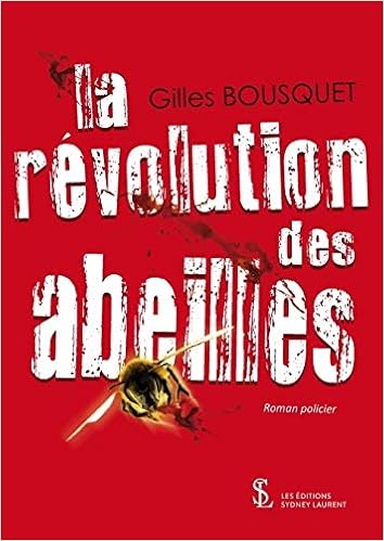 Amazon Fr La Revolution Des Abeilles Bousquet Gilles Livres