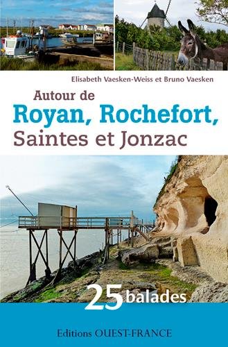 Autour de Royan, Rochefort, Saintes et Jonzac