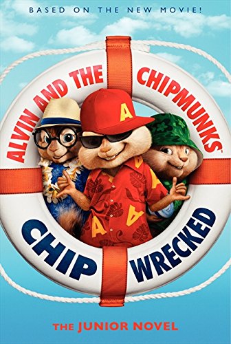 Alvin and the Chipmunks: Chipwrecked- The Junior Novel