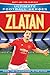 Zlatan: From the Playground to the Pitch (Ultimate Football Heroes)