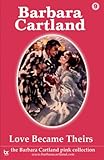 Front cover for the book Love Became Theirs by Barbara Cartland