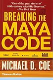Breaking the Maya Code (Third Edition) by Michael D. Coe