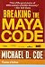 Breaking the Maya Code (Third Edition) by Michael D. Coe
