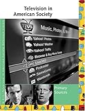Television in American Society Reference Library: Primary Sources by 
