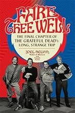 Fare Thee Well: The Final Chapter of the Grateful Dead's Long, Strange Trip